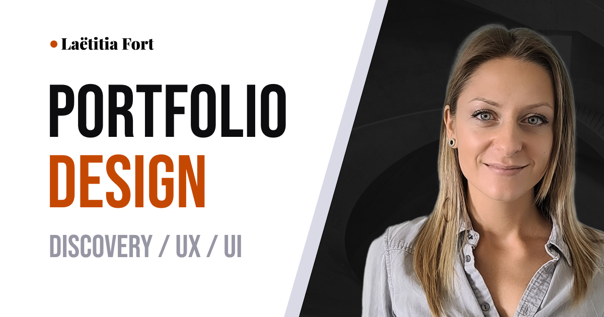 Portfolio of Laëtitia Fort, UX-UI Product Designer