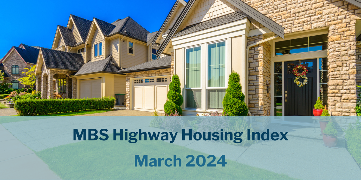 March 2024 MBS Highway Housing Index