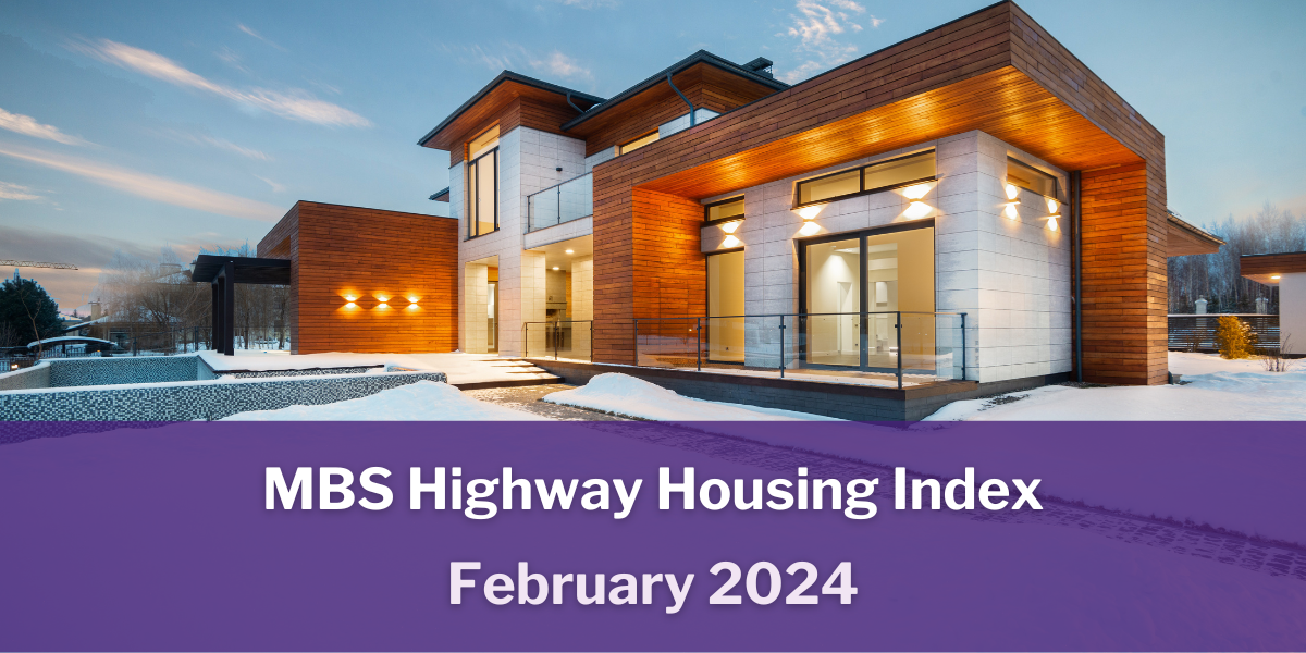 February 2024 MBS Highway Housing Index