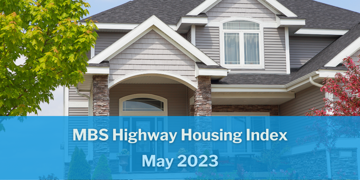 May 2023 MBS Highway Housing Index