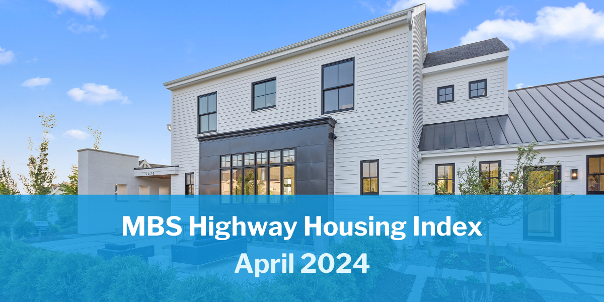 April 2024 MBS Highway Housing Index