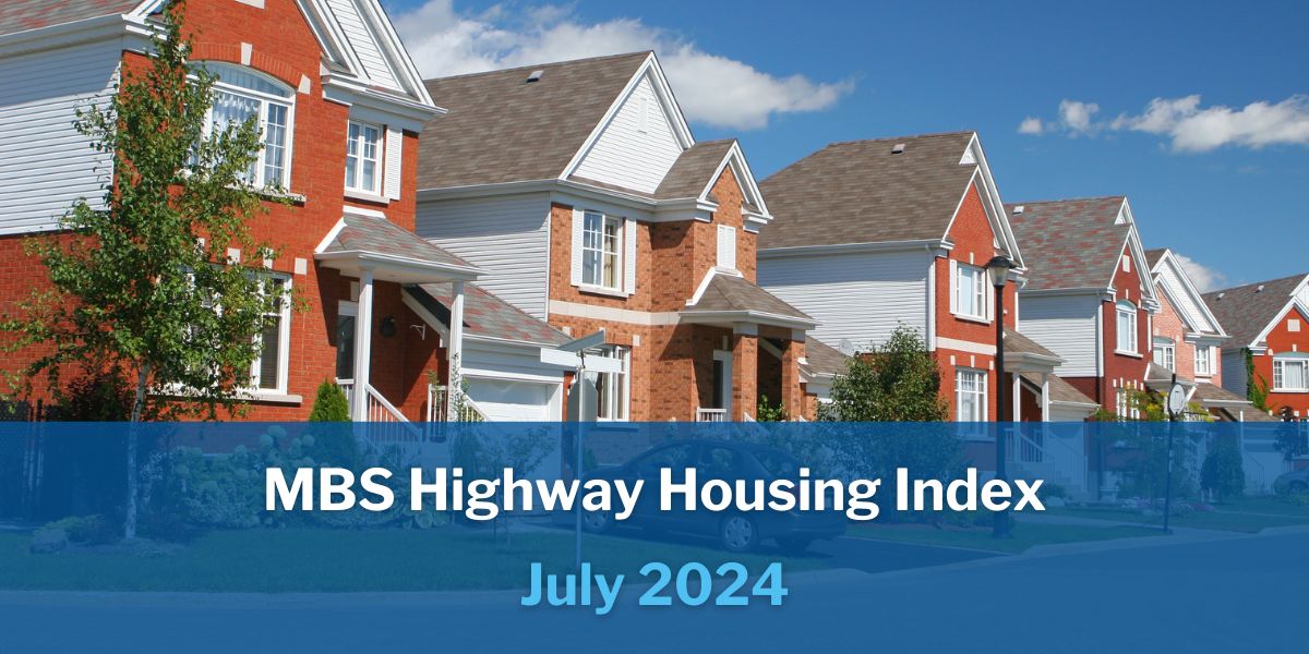 July 2024 MBS Highway Housing Index