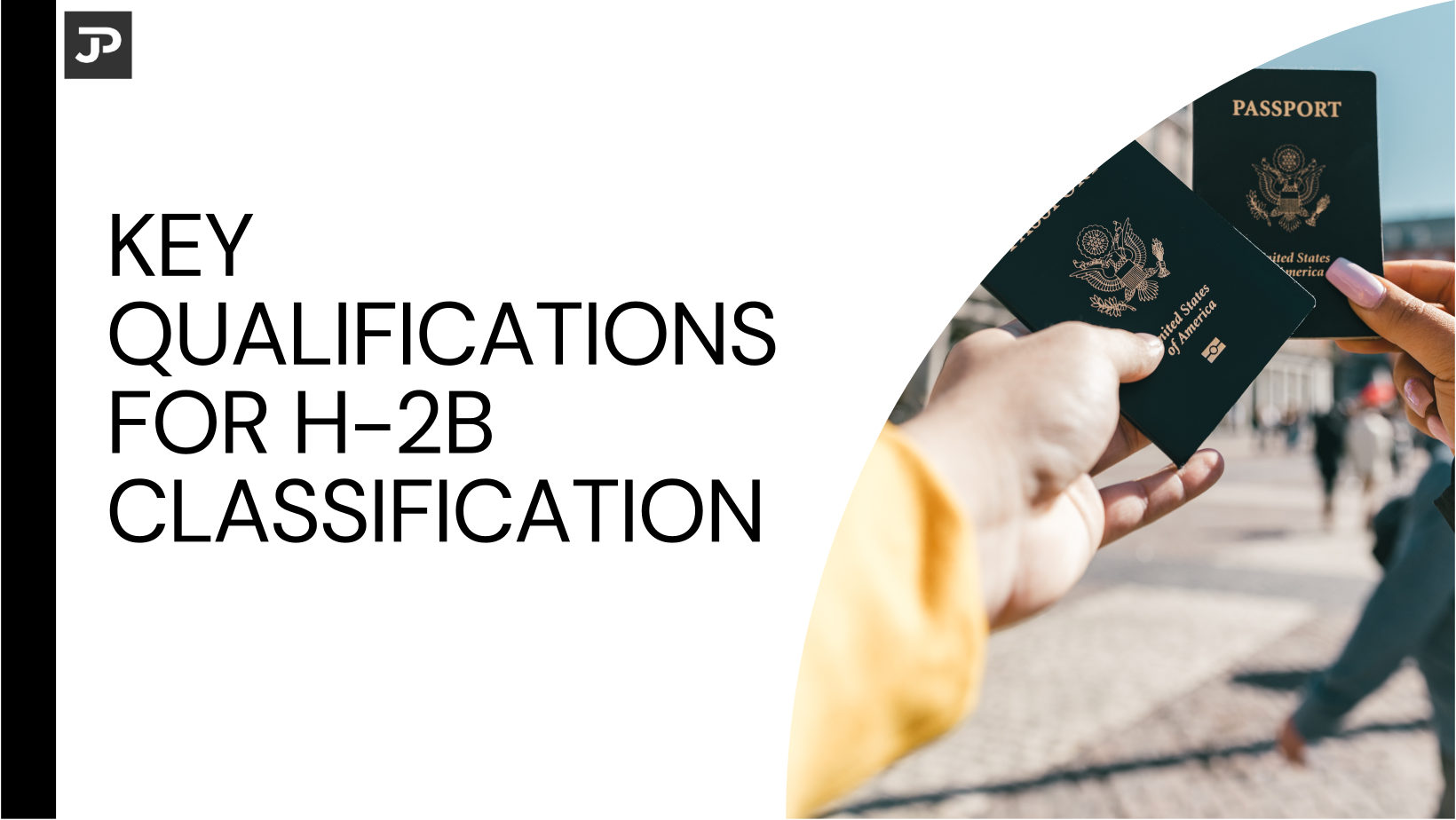 Key Qualifications for H-2B Classification | The JTP Agency