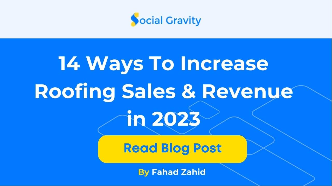 How to increase roofing sales FAST? 14 Ways That Work in 2023