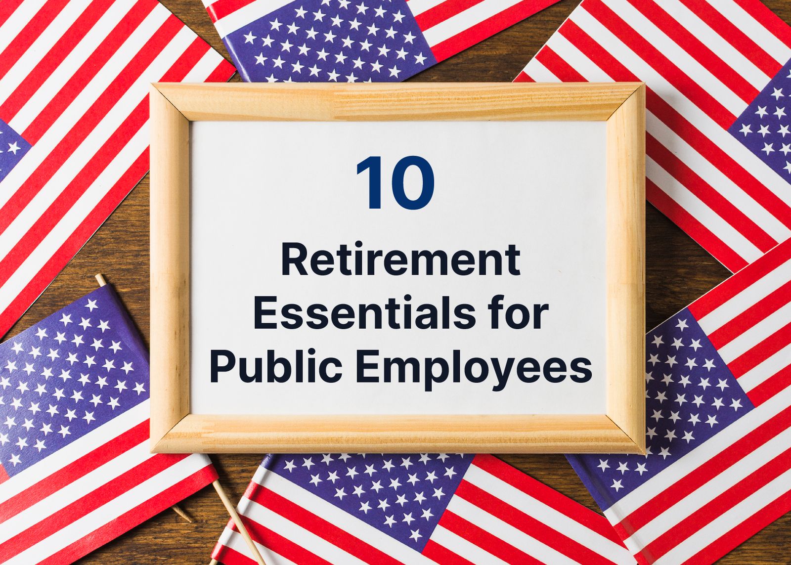 Top 10 Retirement Essentials for Public Employees