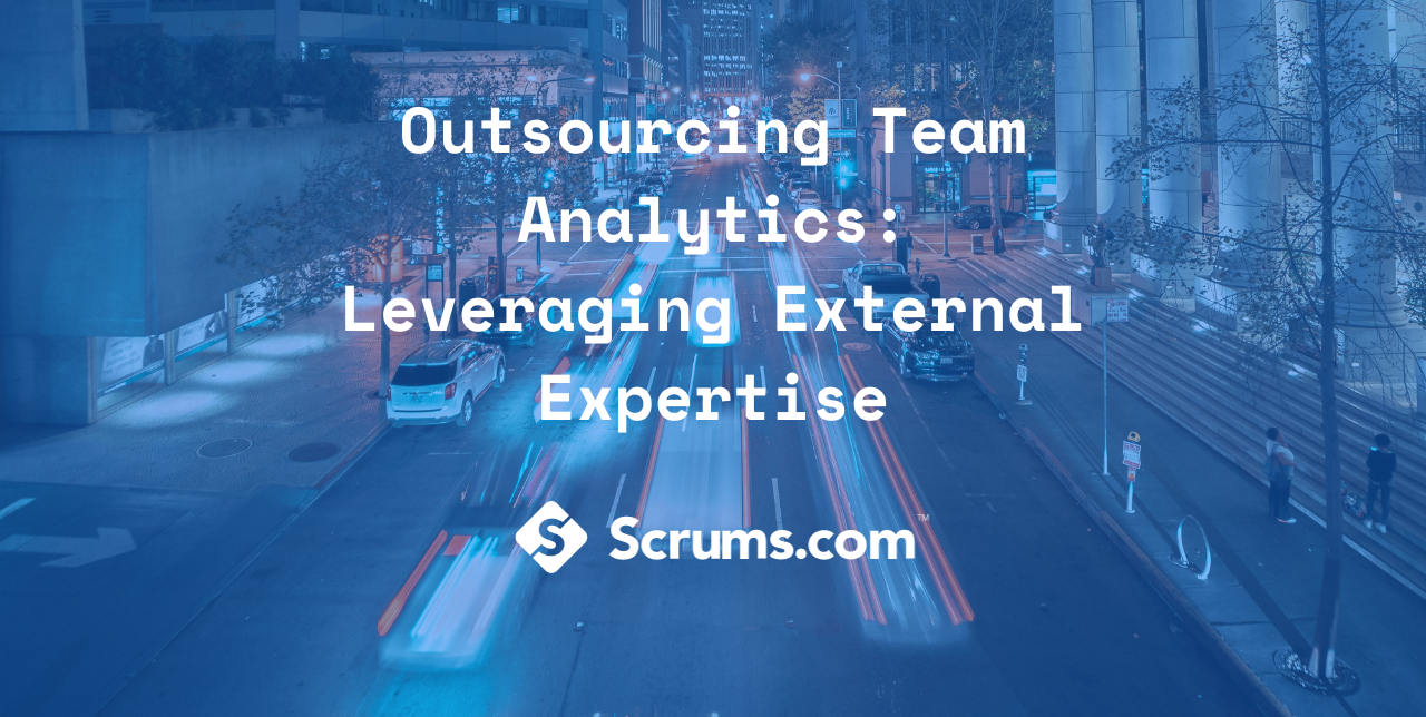 Outsourcing Team Analytics: Leveraging External Expertise