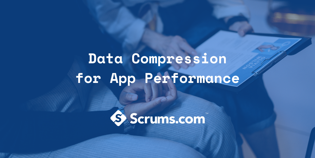 Data Compression Techniques for App Performance