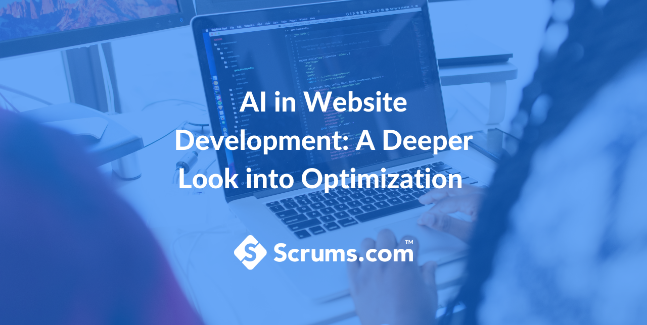 AI in Website Development: A Deeper Look into Optimization