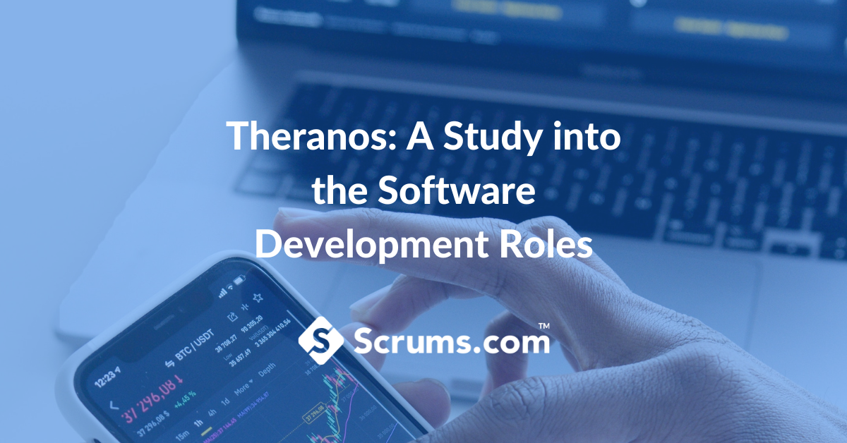 Theranos: A Study into the Software Development Roles