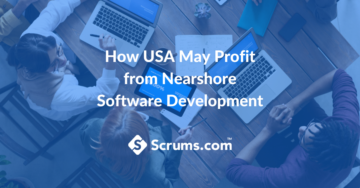 How USA May Profit from Nearshore Software Development