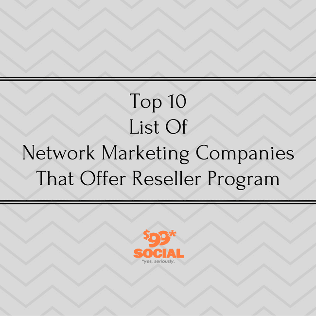 Top 10 List Of Network Marketing Companies That Offer Reseller Program
