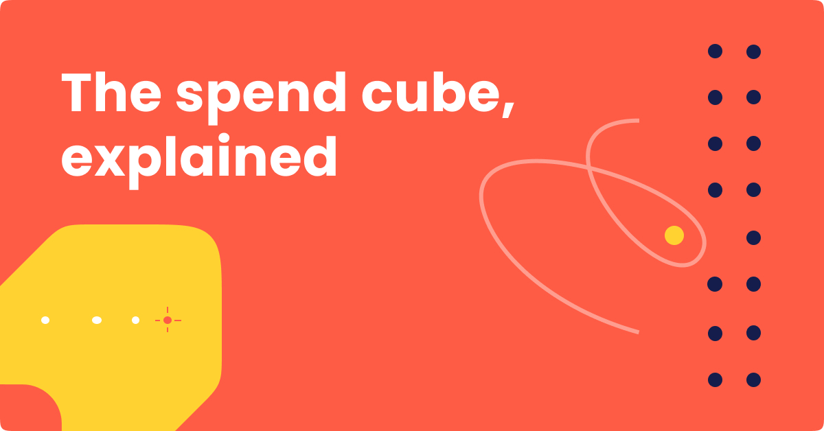 The spend cube: Explained and answered if it's still useful in 2022