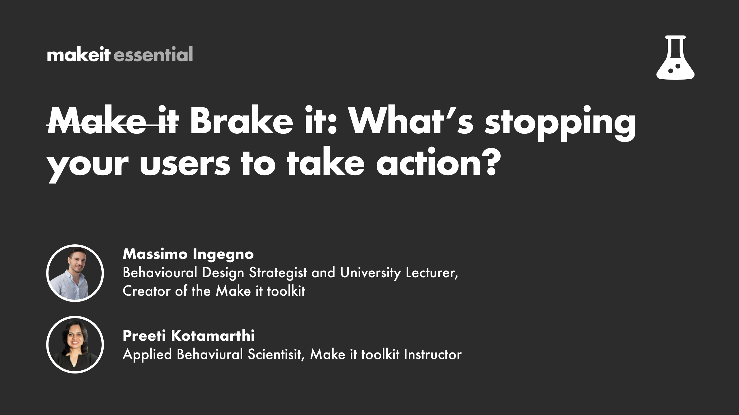 Break it: What’s stopping your users from taking action?