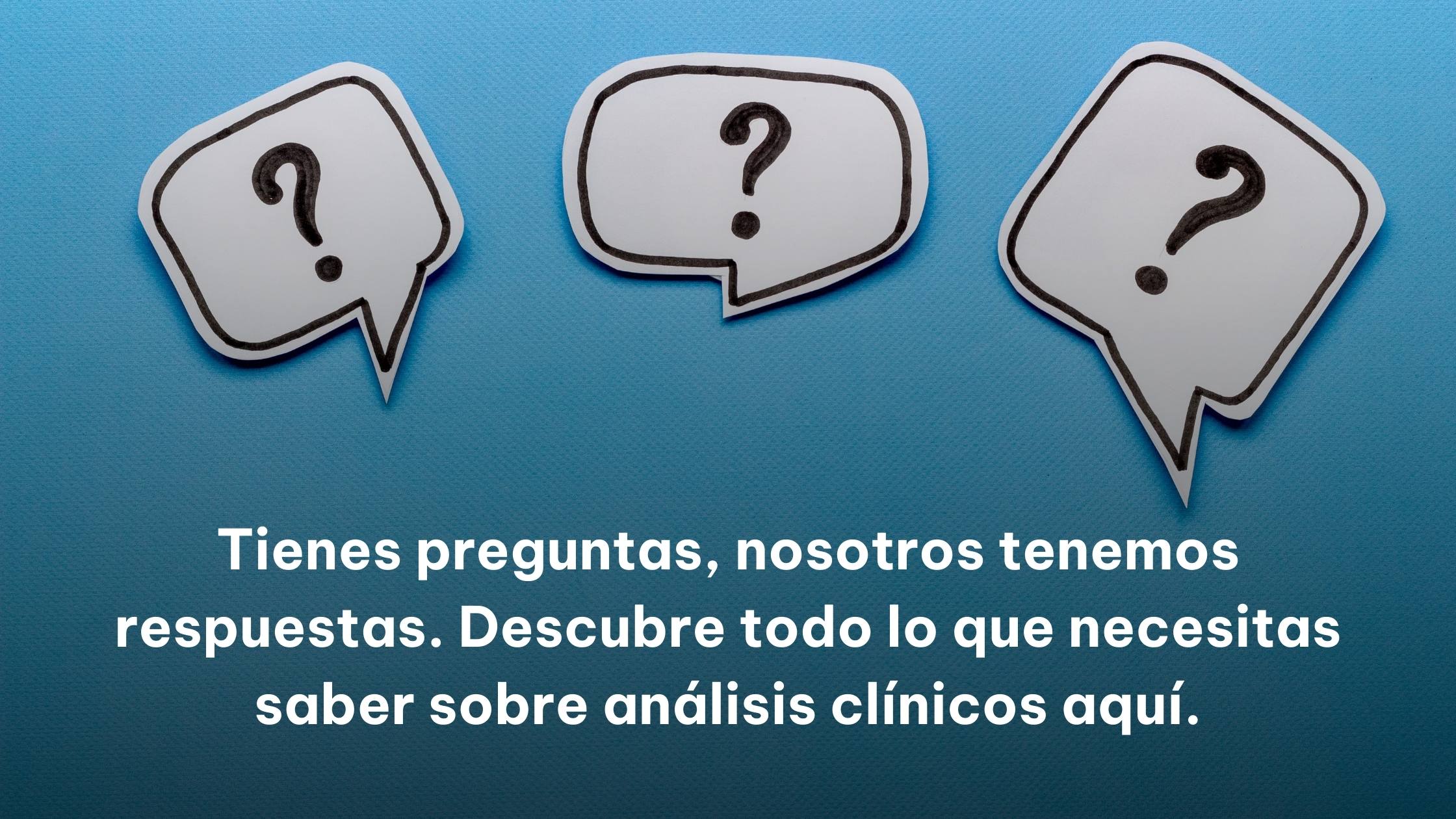 Preguntas Frecuentes Sobre Análisis Clínicos Respondidas de Forma Simple