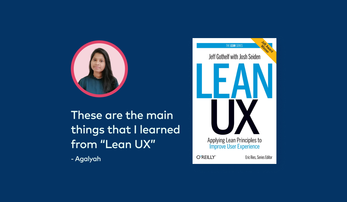 These are the main things that I learned from “Lean UX”