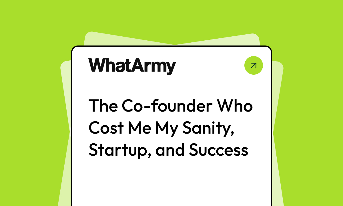 The Co-founder Who Cost Me My Sanity, Startup, and Success