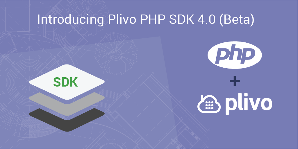 Introducing Plivo PHP SDK 4.0 (Beta)
