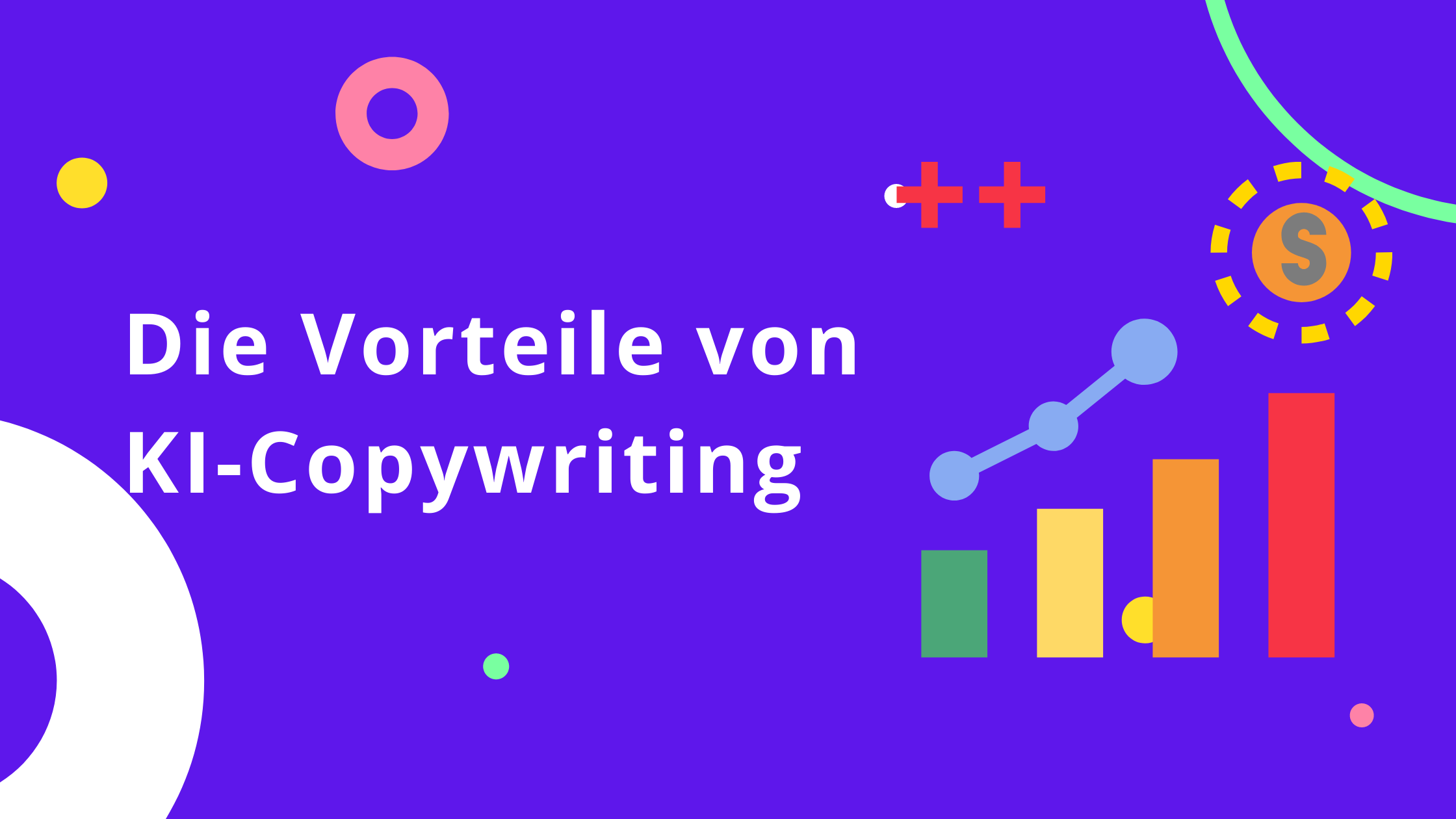 Die Vorteile von KI Copywriting