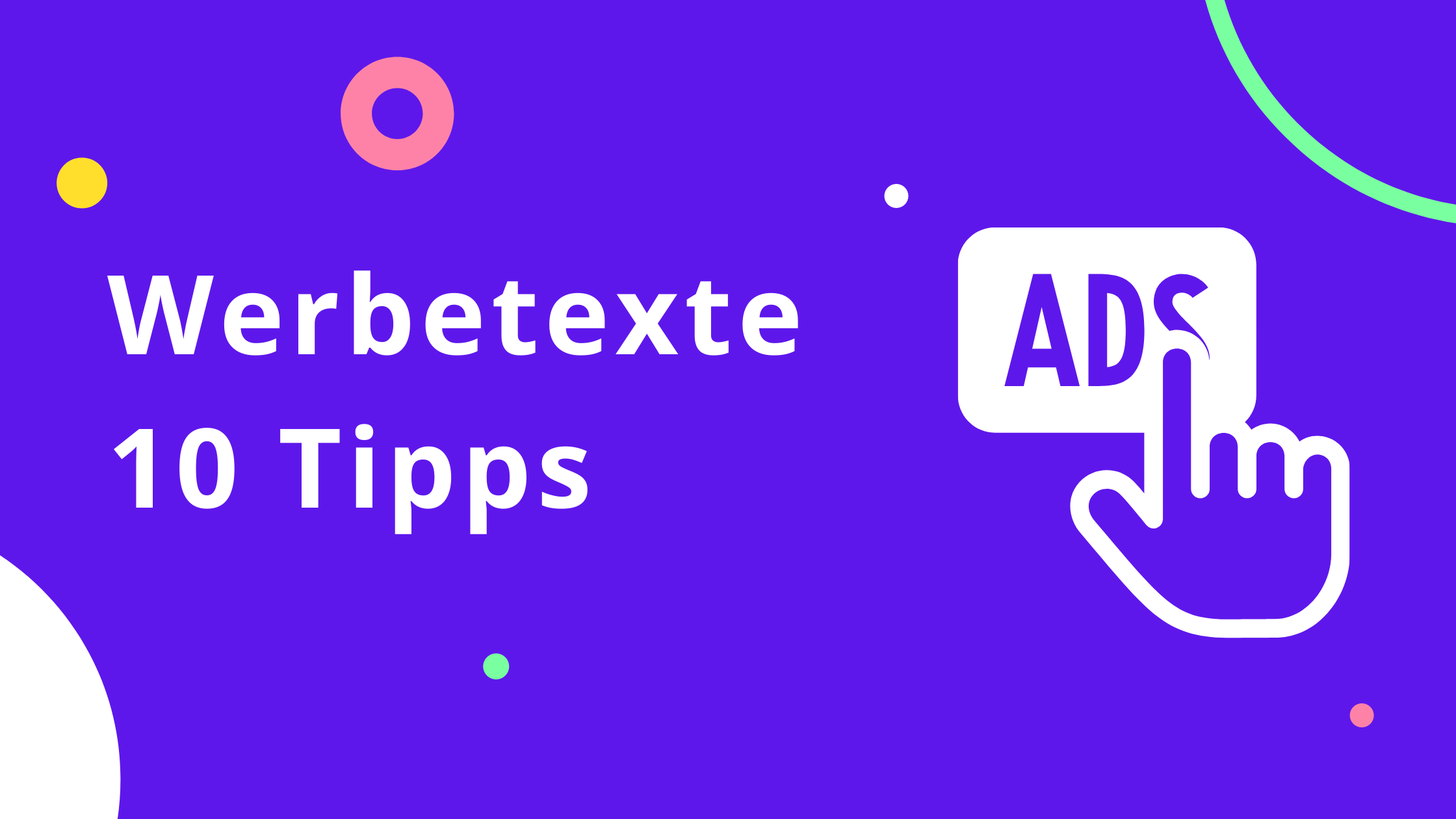 Gute Werbetexte schreiben: 10 Tipps und Beispiele