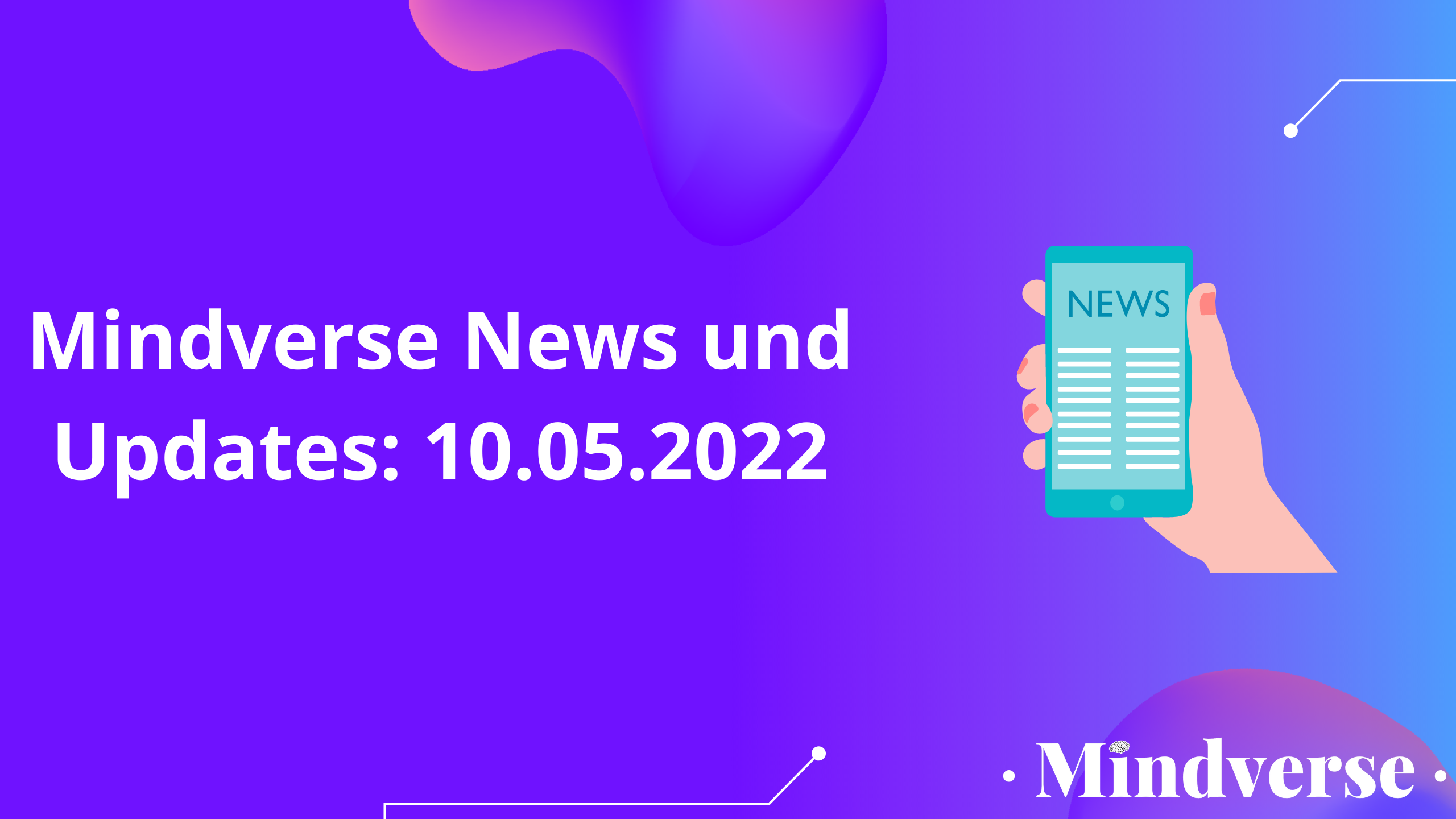 Mindverse News und Updates: 10.05.2022