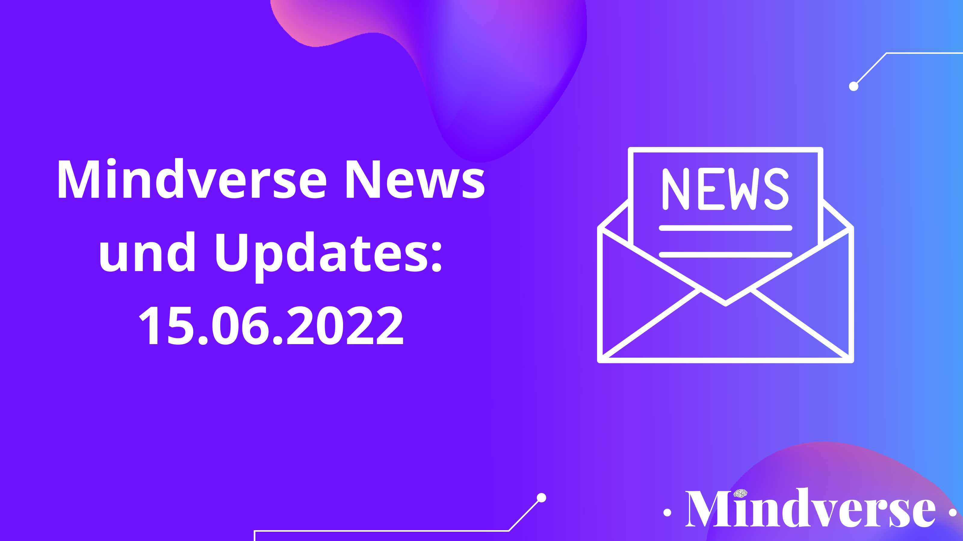 Mindverse News und Updates: 15.06.2022