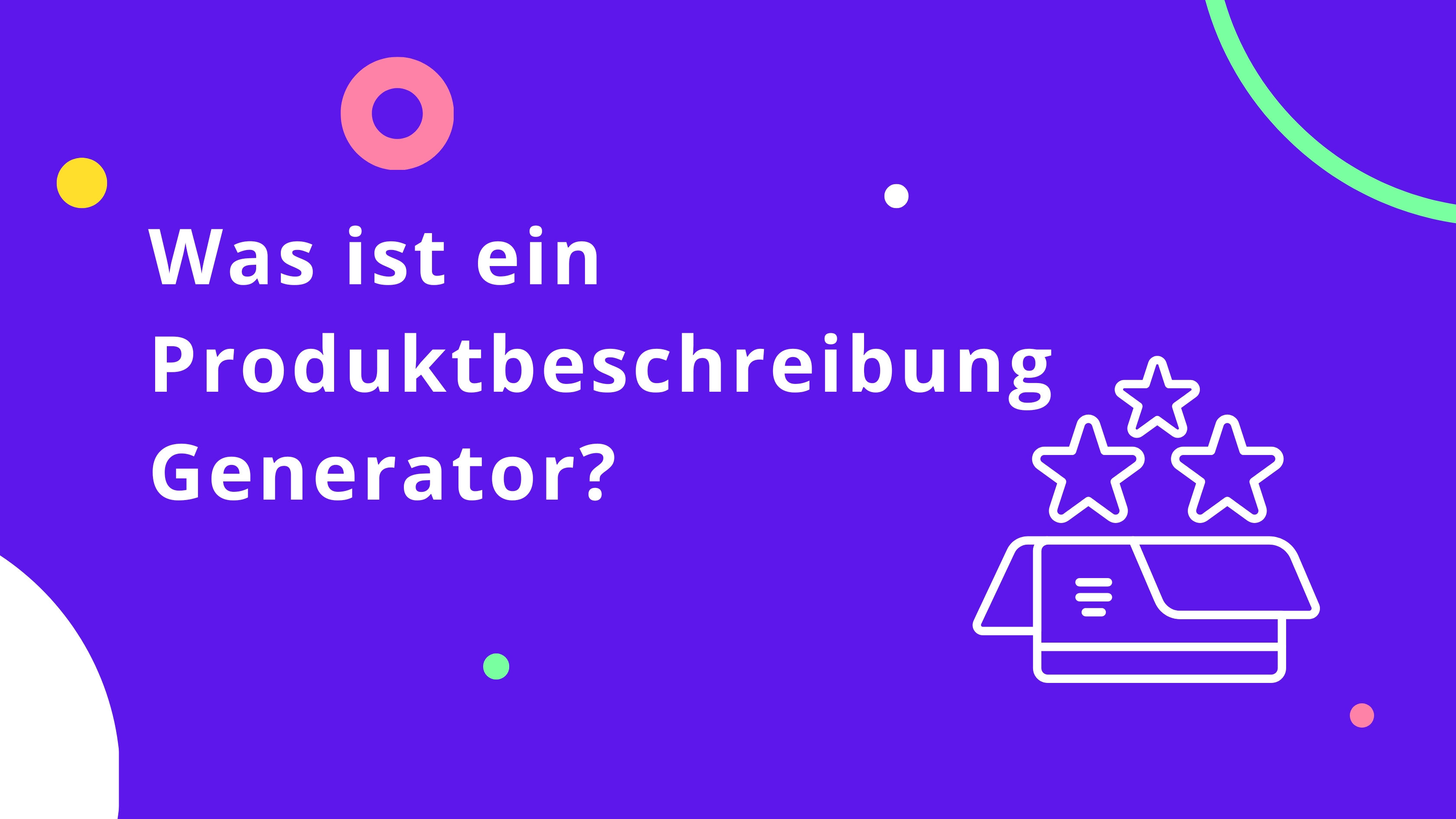 Was ist ein Produktbeschreibung Generator?