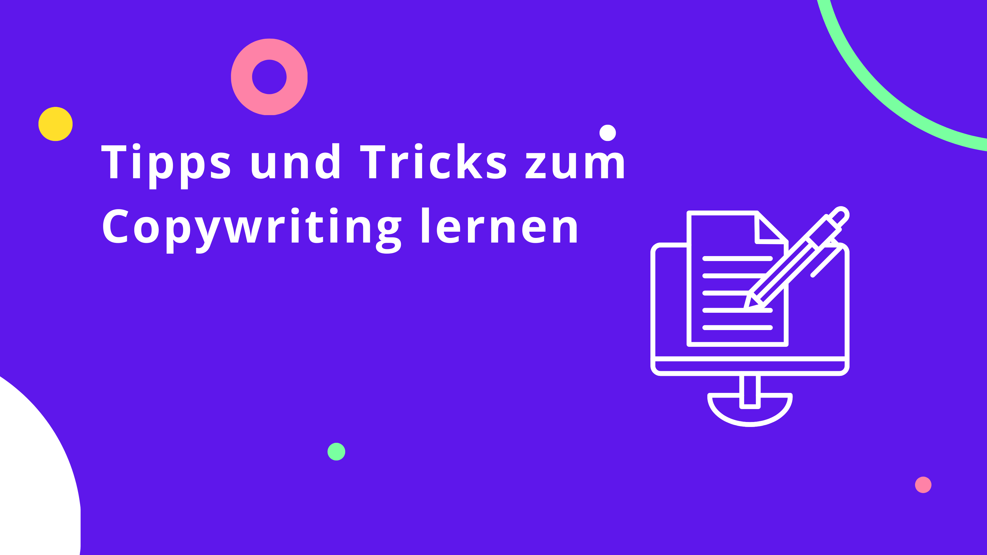 Tipps und Tricks zum Copywriting lernen