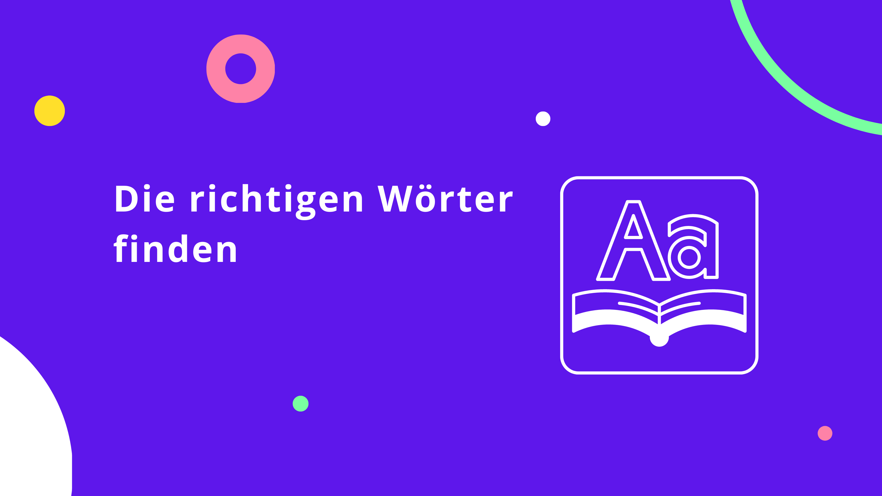 Die richtigen Wörter finden