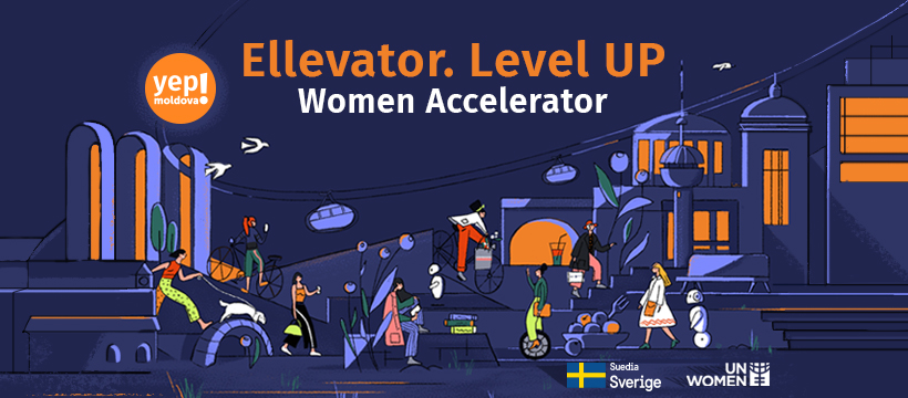 UN Women and Yep!Moldova have launched a program to support women in business - "Ellevator. Level up Women Accelerator"