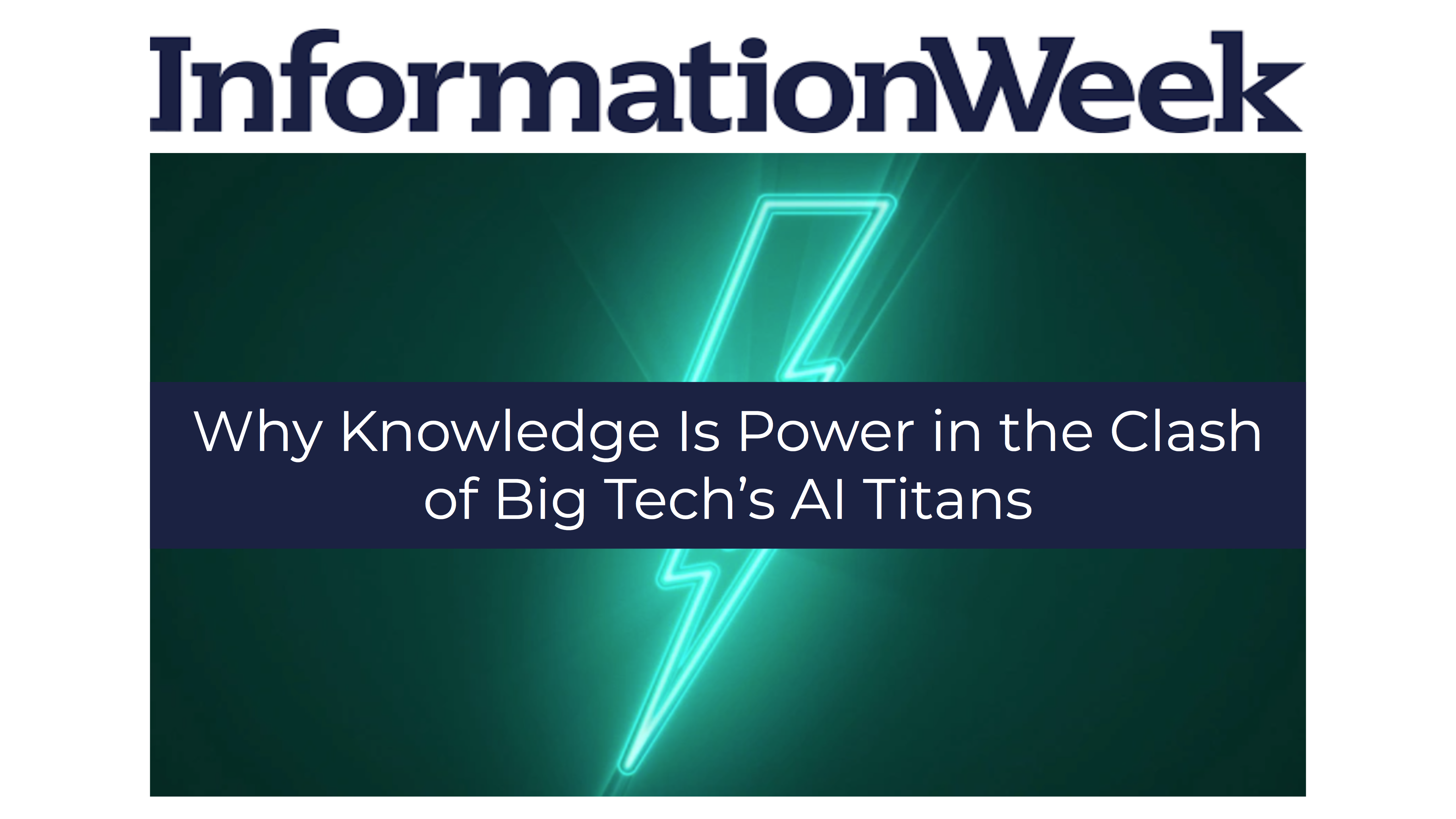 Why Knowledge Is Power in the Clash of Big Tech’s AI Titans