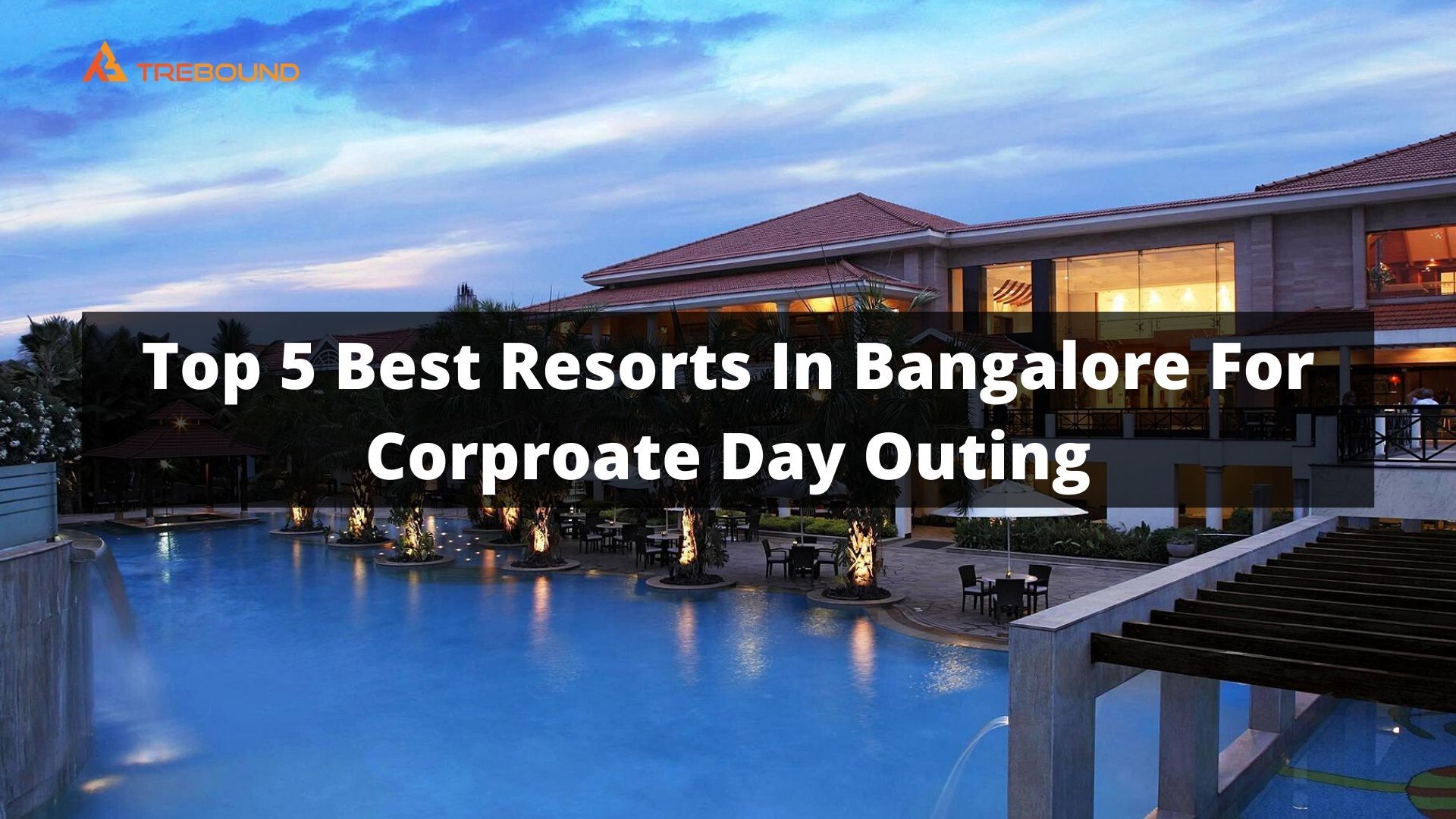 Best Corporate Team Outing Resorts in Bangalore