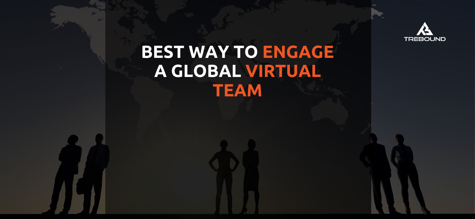 The Best Way to Engage A Global Virtual Team