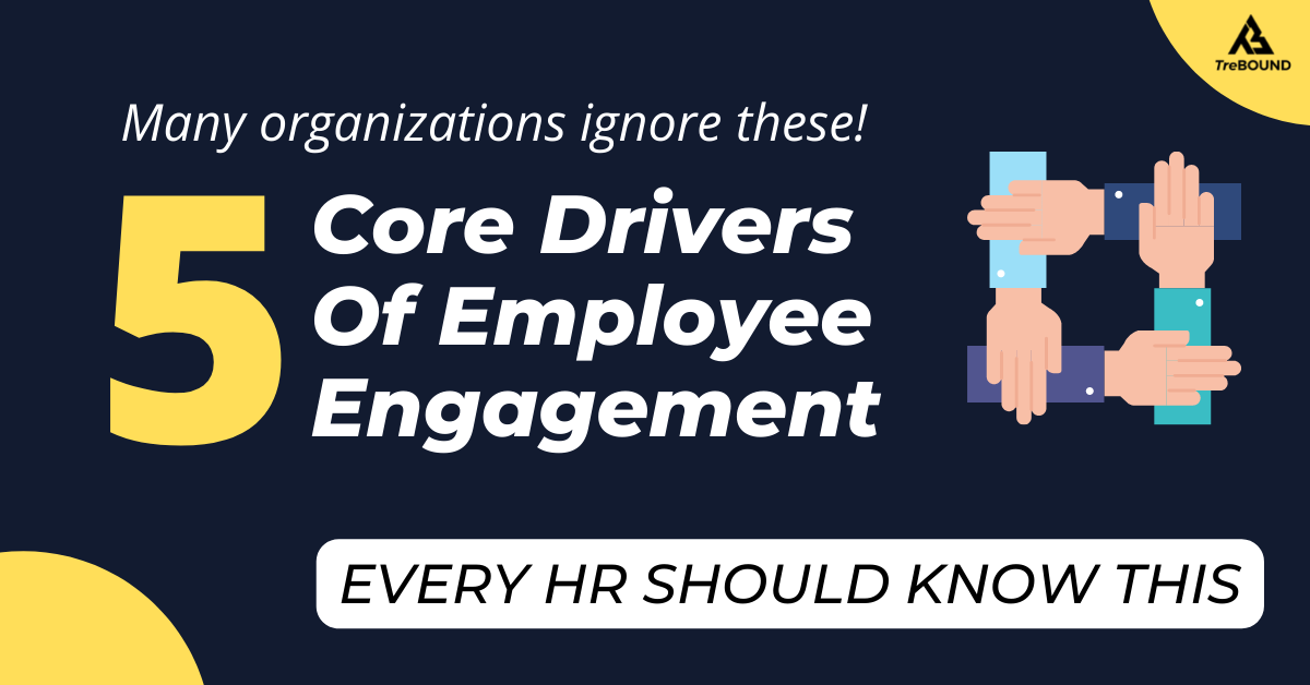 5 Core Drivers of Employee Engagement Organizations Ignore