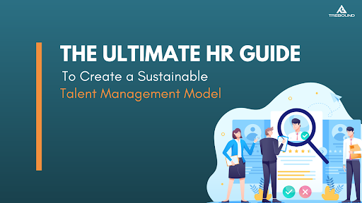 Build a Sustainable Talent Management Model | Trebound