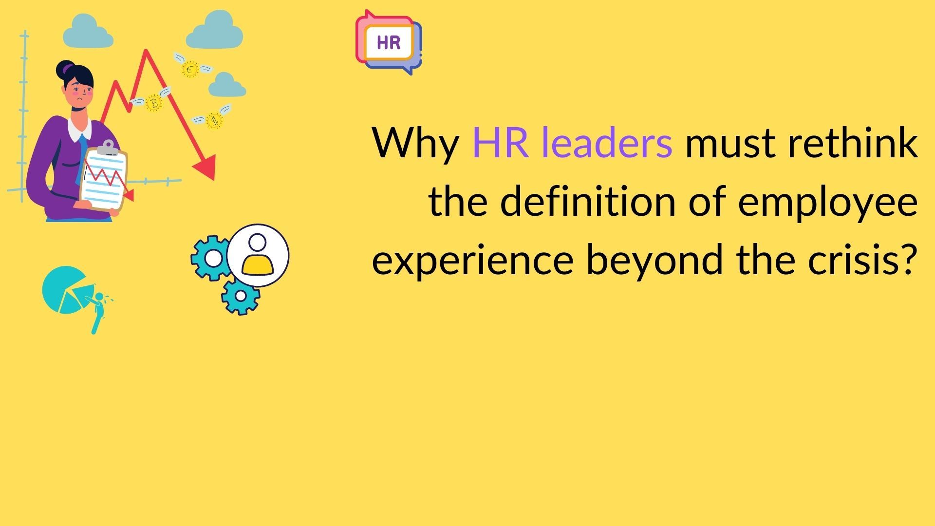 HR Leaders Rethinking Employee Experience Post-Crisis