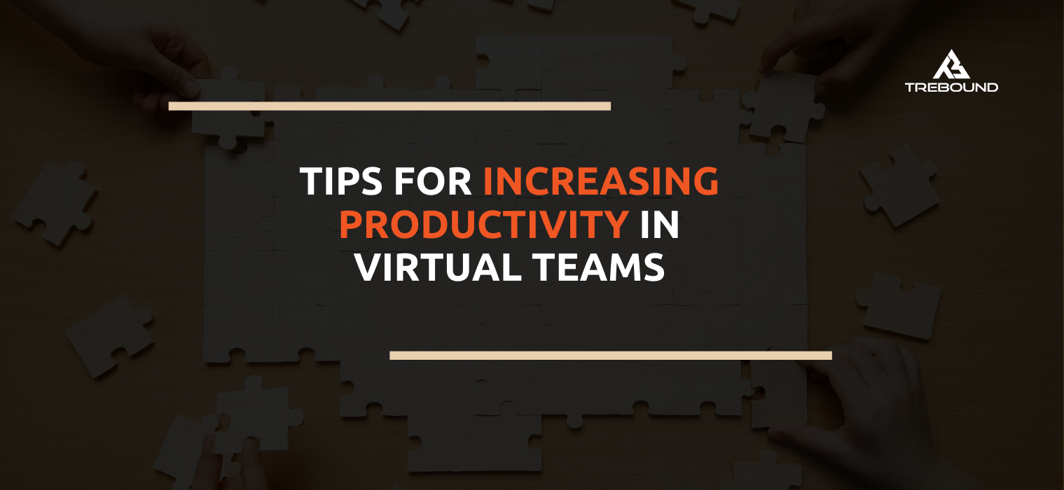 Tips for Increasing Productivity in Virtual Teams
