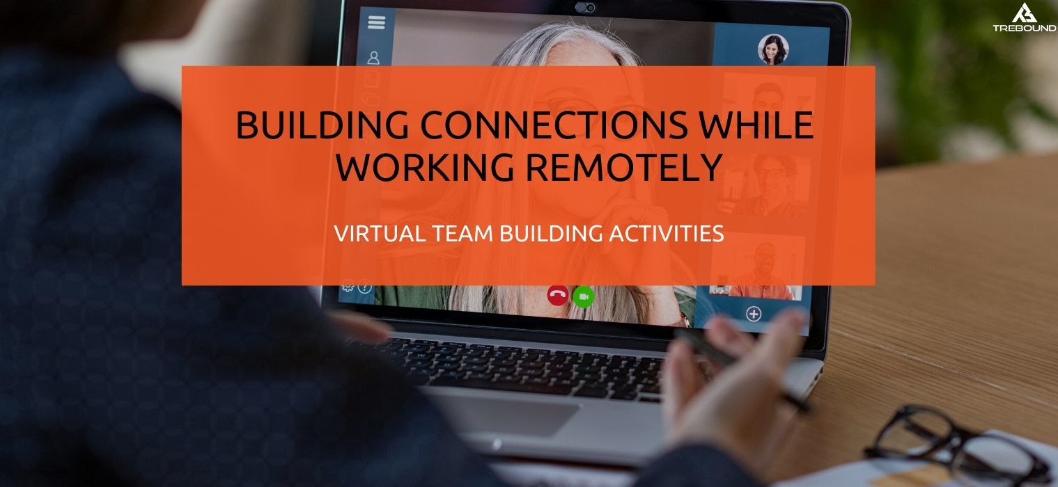 Building Remote Connections: Virtual Team Activities