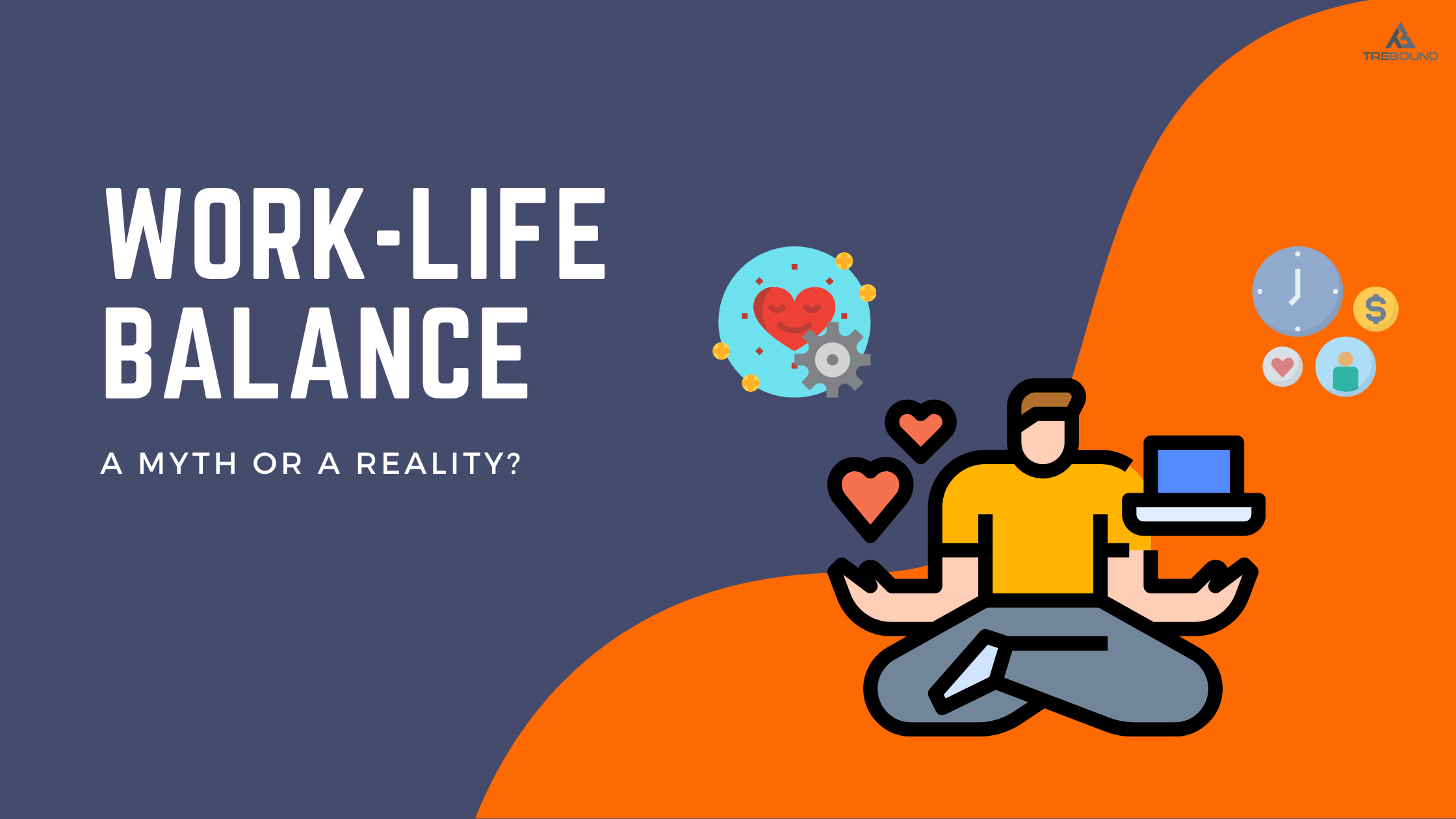 Is Work-Life Balance Really a Myth? | Trebound Blog