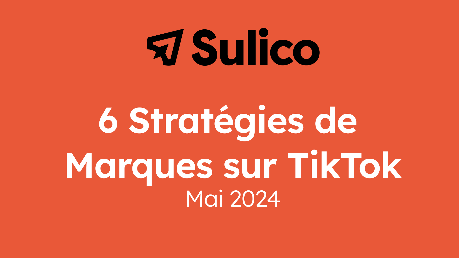 6 Stratégies de marque sur Tiktok en Mai 2024