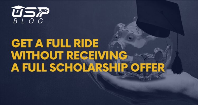 How Can I Get a Full Ride Without Receiving A Full Scholarship Offer?
