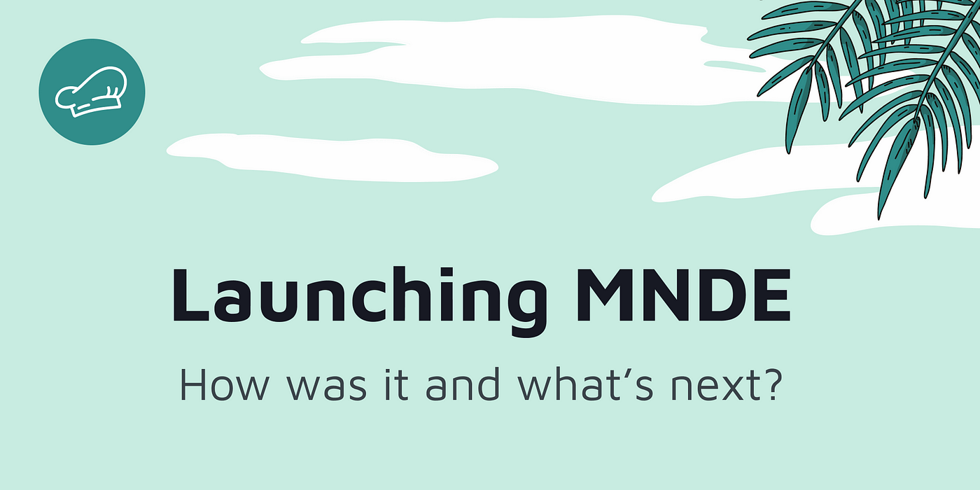 Launching MNDE: How was it and what’s next?