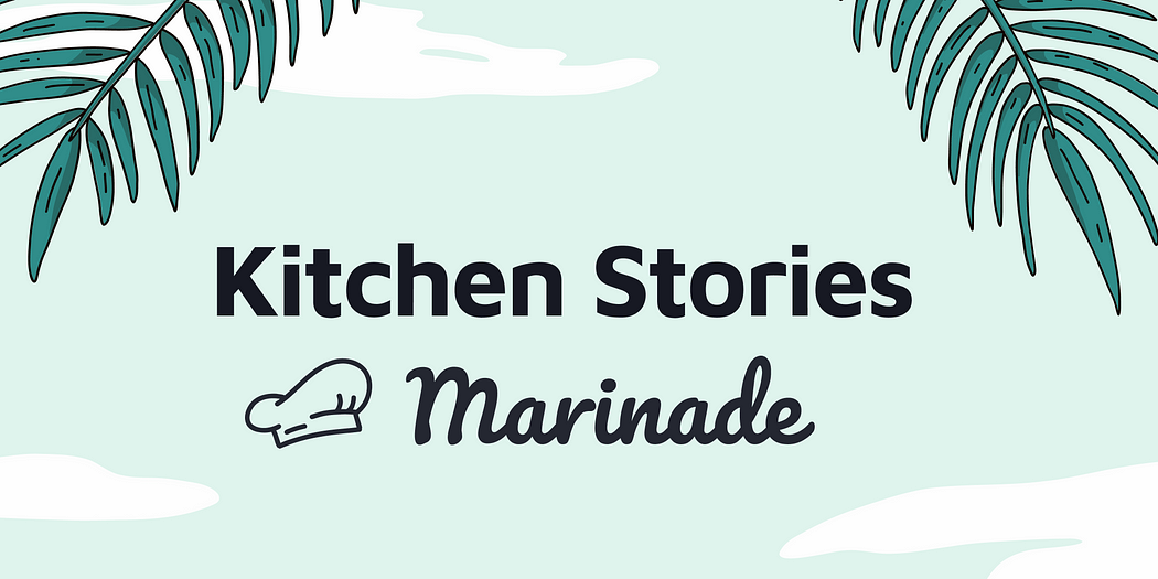 Marinade Kitchen Stories - August 2023