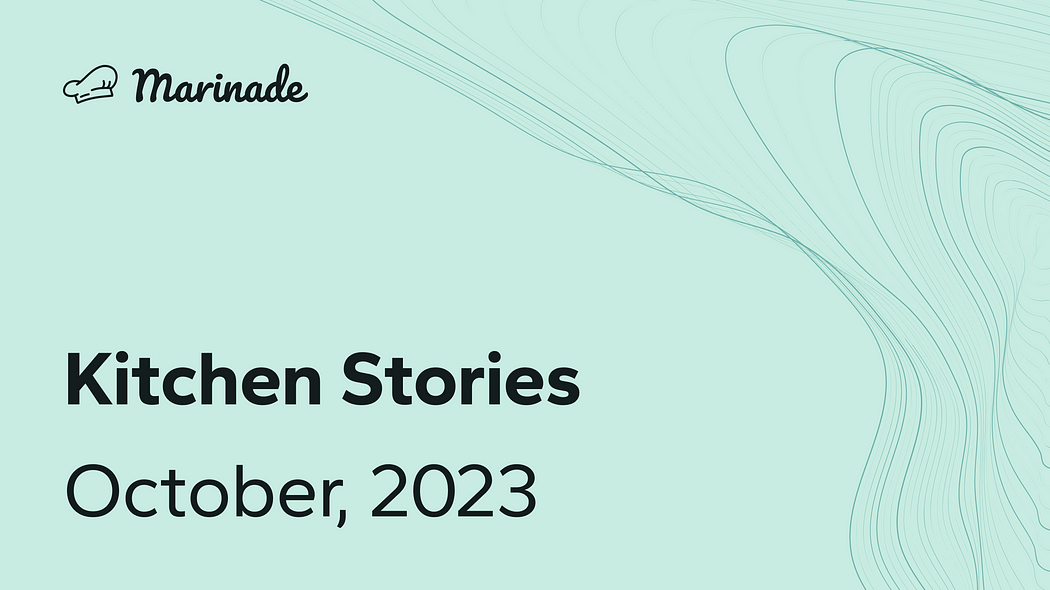 Marinade Kitchen Stories - October 2023