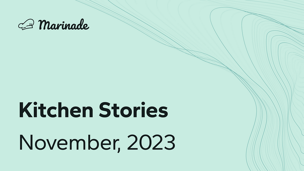 Marinade Kitchen Stories - November 2023