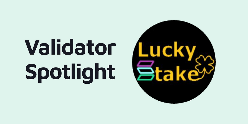 Solana Validator Spotlight: Lucky Stake