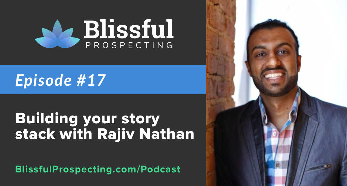 Podcast 17: Building your story stack with Rajiv Nathan