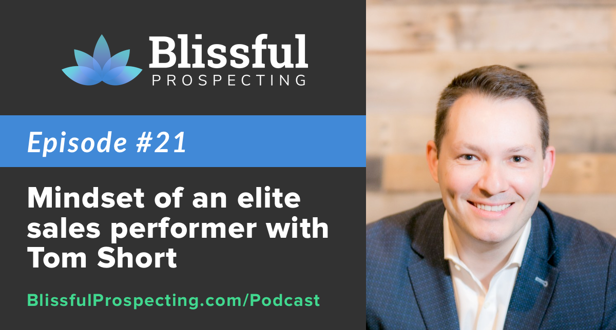 Podcast 21: Mindset of an elite sales performer with Tom Short
