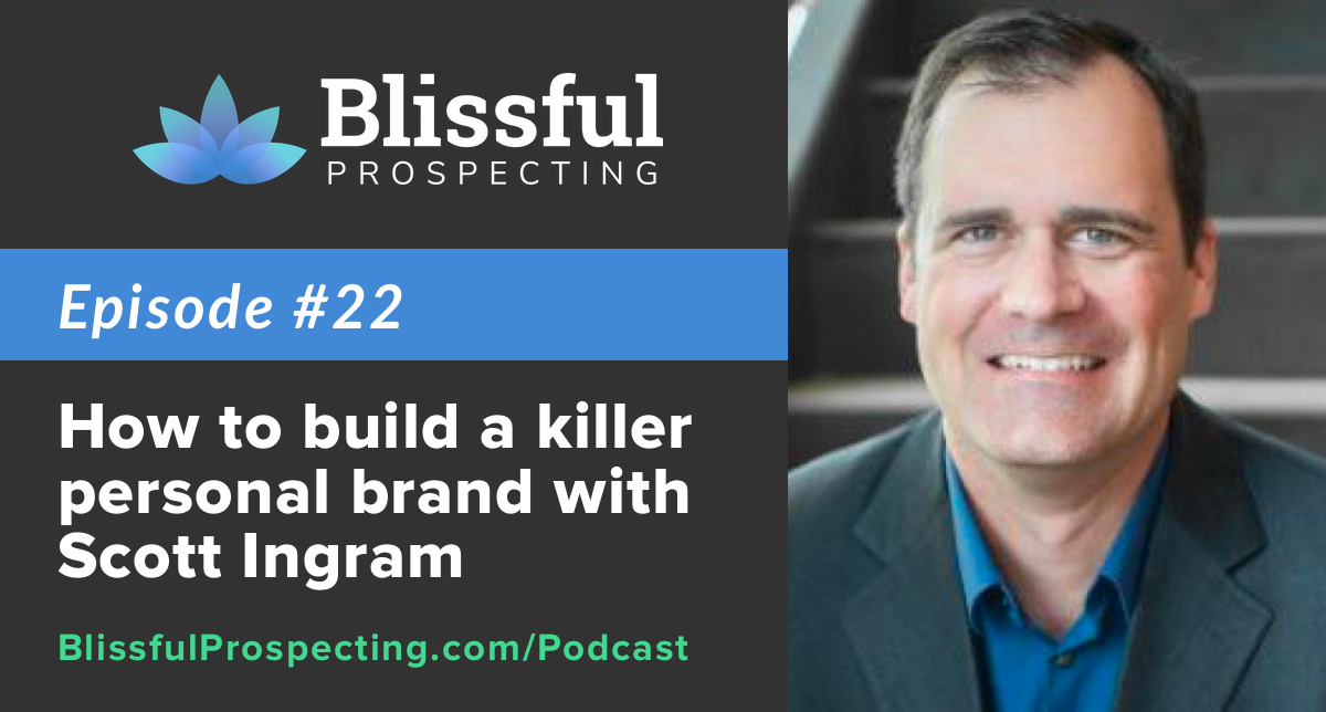 Podcast 22: How to build a killer personal brand with Scott Ingram