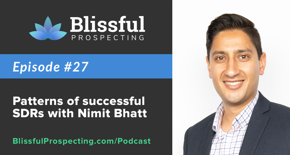Podcast 27: Patterns of successful SDRs with Nimit Bhatt