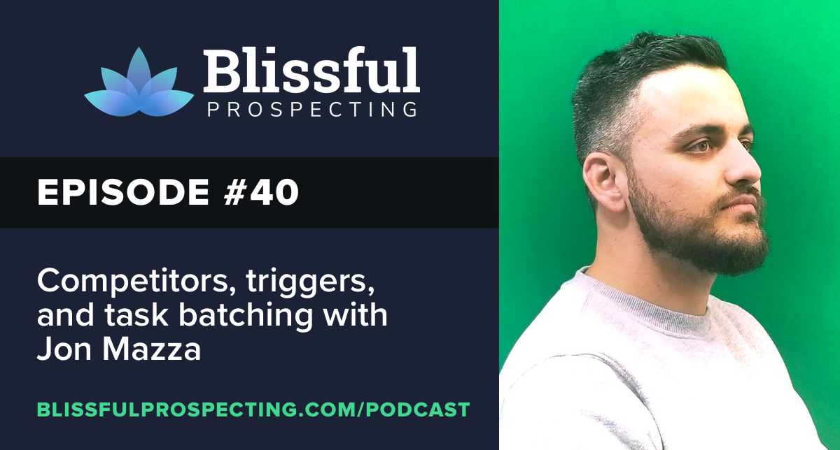 Podcast 40: Competitors, triggers, and task batching with Jon Mazza